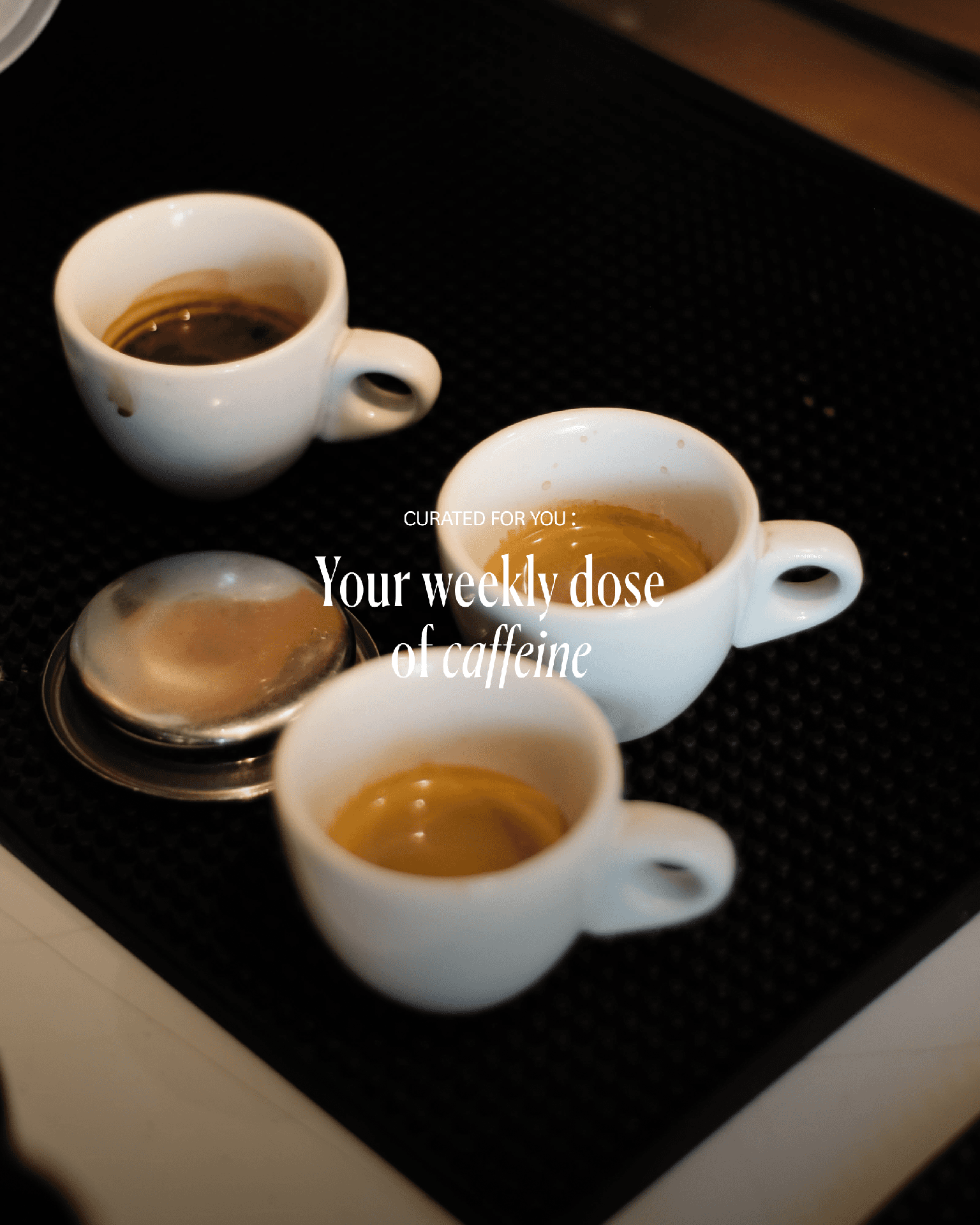 Curated for you — your weekly dose of caffeine
